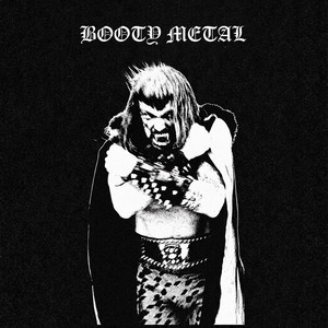 BOOTY METAL by Otto Von Schirach, AonQ