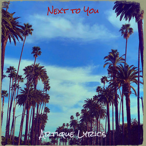 Next to You by Artique Lyrics