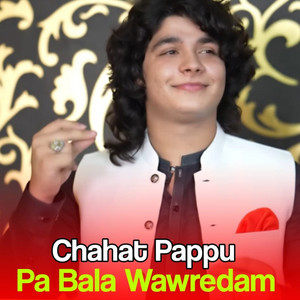Chahat Pappu - Pa Bala Wawredam