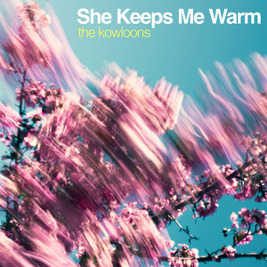 She Keeps Me Warm by The Kowloons