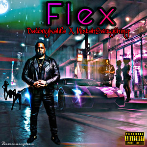 Flex by Datboykalifa, MISTAHEVERYTHING