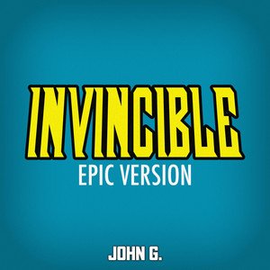 Invincible Theme - Epic Version by John G. Music