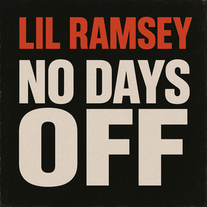 NO DAYS OFF by LIL RAMSEY