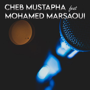 Cheb Moustafa - أنا بروحي مانسمعش (feat. Mohamed Marsaoui)
