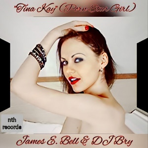 Tina Kay (Porn Star Girl) – Single von James E. Bell | Spotify