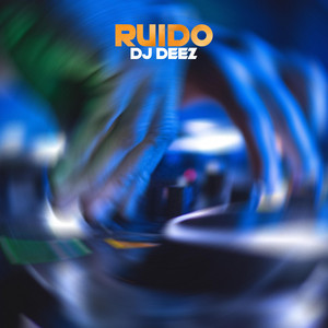 RUIDO by DJ DEEZ