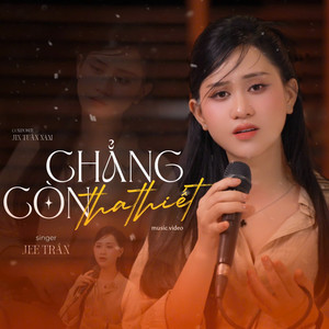 Chẳng Còn Tha Thiết by Jee Trần