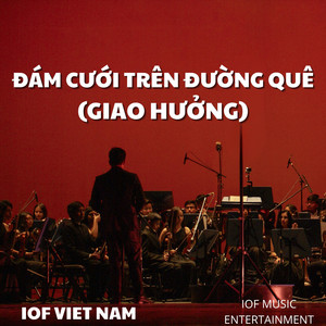 Đám Cưới Trên Đường Quê - Giao Hưởng by IOF Viet Nam