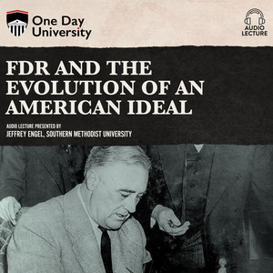 FDR and the Evolution of an American Ideal (Unabridged)
