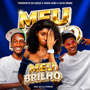Meu Brilho by Terramoto do Adoço, Anair Hebo, Heidi Árabe