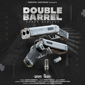 Double Barrel by Aarsh Benipal
