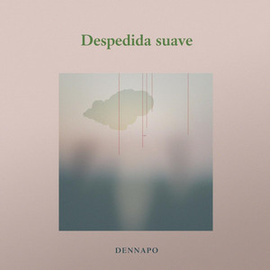Despedida Suave by Dennapo