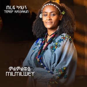 Teref Kassahun - Milmilwey