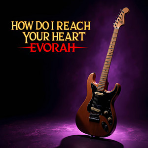How Do I Reach Your Heart by Evorah