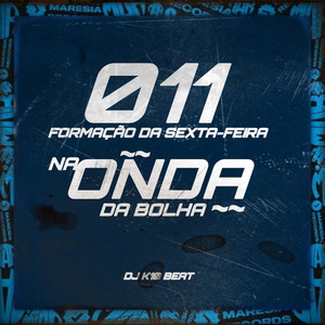DJ K10 BEAT - 011 Formação Da Sexta-Feira x Na Onda Da Bolha
