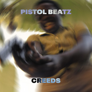 CREEDS by PISTOL BEATZ