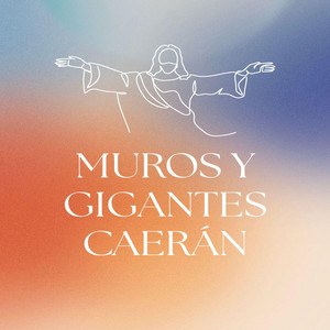 MUROS Y GIGANTES CAERÁN by Generación de Gracia