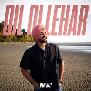 DIL DI LEHAR by Mani Natt