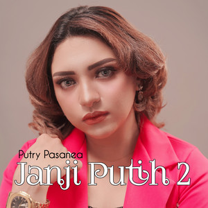 Putry Pasanea - Janji Putih 2