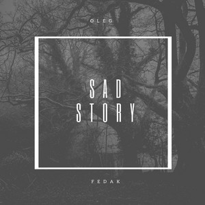 Oleg Fedak - Sad Story
