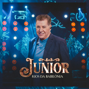 Junior - Rios Da Babilônia