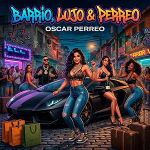 Barrio, Lujo & Perreo by Oscar Perreo