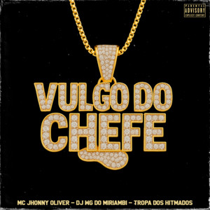 DJ WG DO MIRIAMBI O PORRADEIRO, MC Jhonny Oliver & Tropa dos Hitmados - Commonly known as the Boss
