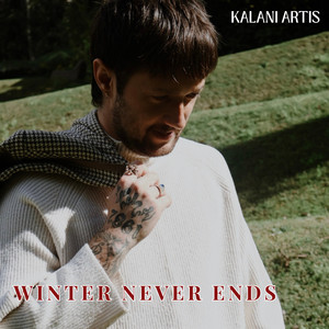 Winter Never Ends by kalani artis