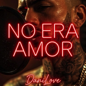 No Era Amor by DaniLoVe