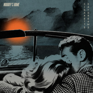 Cigarette Daydreams - song and lyrics by Nobody's Home