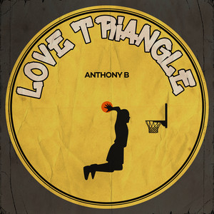 Love Triangle - Skylarking Riddim by Anthony B