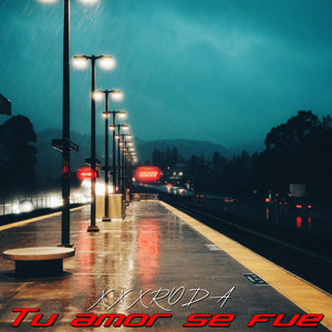 Tu Amor se Fue by XXXRODA