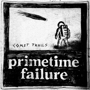 Comet Trails by Primetime Failure