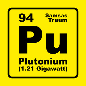 Plutonium (1.21 Gigawatt) by Samsas Traum