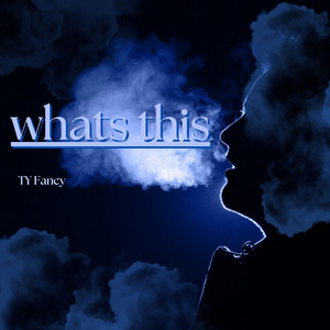 Whats This by Ty fancy