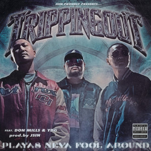 Tripping Out (Feat. Don Mills, YDG) by JSIN, Don Mills, YDG