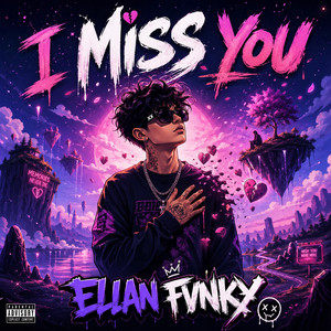 I Miss U by Ellan Fvnky