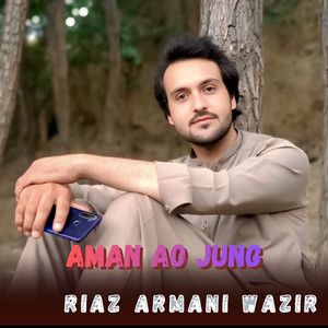 Riaz Armani Wazir - Aman Ao Jung