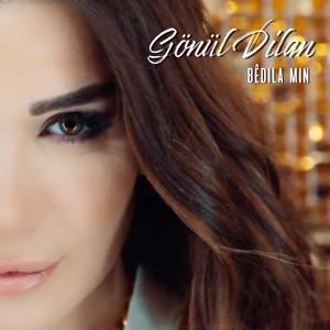 Gönül Dilan - Bêdila Min