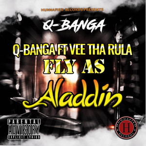 Fly as Aladdin (feat. Vee Tha Rula) by Q Banga, Vee tha Rula