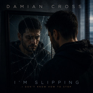 I'm Slipping by Damian Cross