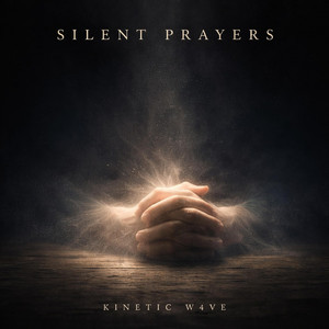 This Silent Prayers - Single by Kinetic W4ve | Spotify