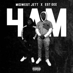 4am by MidWest Jett, EST Gee