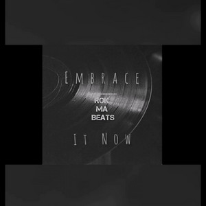 Embrace it now by Rok Ma Beats