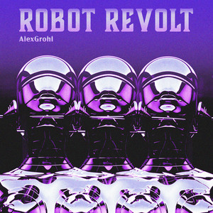AlexGrohl - Robot Revolt
