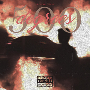 500 Degrees by Phenom Flexxx