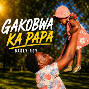BASLY ROY - Gakobwa Ka Papa