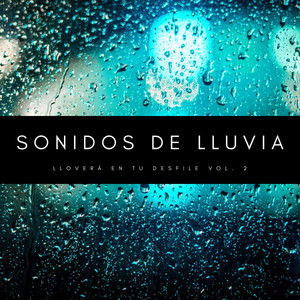 Sonidos De Lluvia: Lloverá En Tu Desfile Vol. 2 album