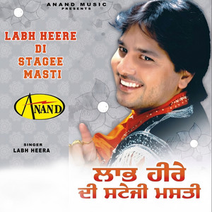 Labh Heere Di Stagee Masti