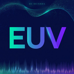 EUV by DJ Skinnes
